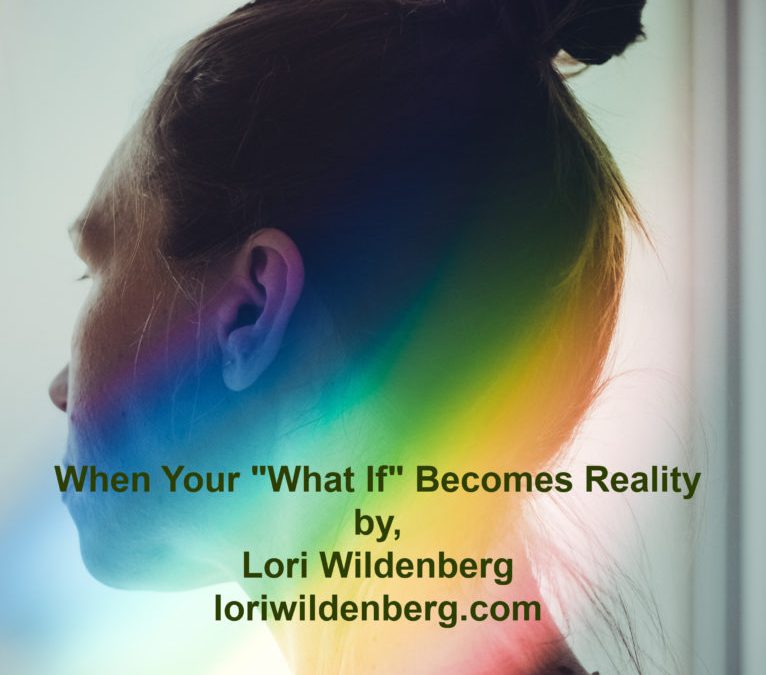 When Your What If Becomes Reality